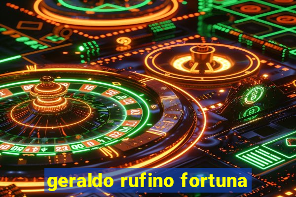 geraldo rufino fortuna